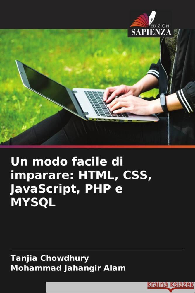 Un modo facile di imparare: HTML, CSS, JavaScript, PHP e MYSQL Chowdhury, Tanjia, Jahangir Alam, Mohammad 9786204698625