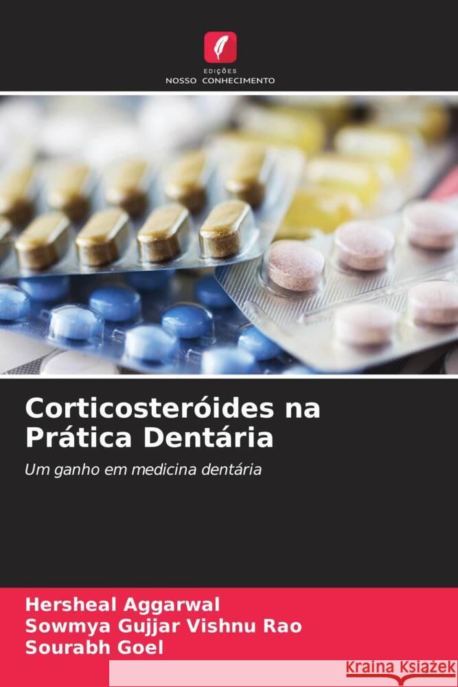 Corticosteróides na Prática Dentária Aggarwal, Hersheal, Gujjar Vishnu Rao, Sowmya, Goel, Sourabh 9786204699073