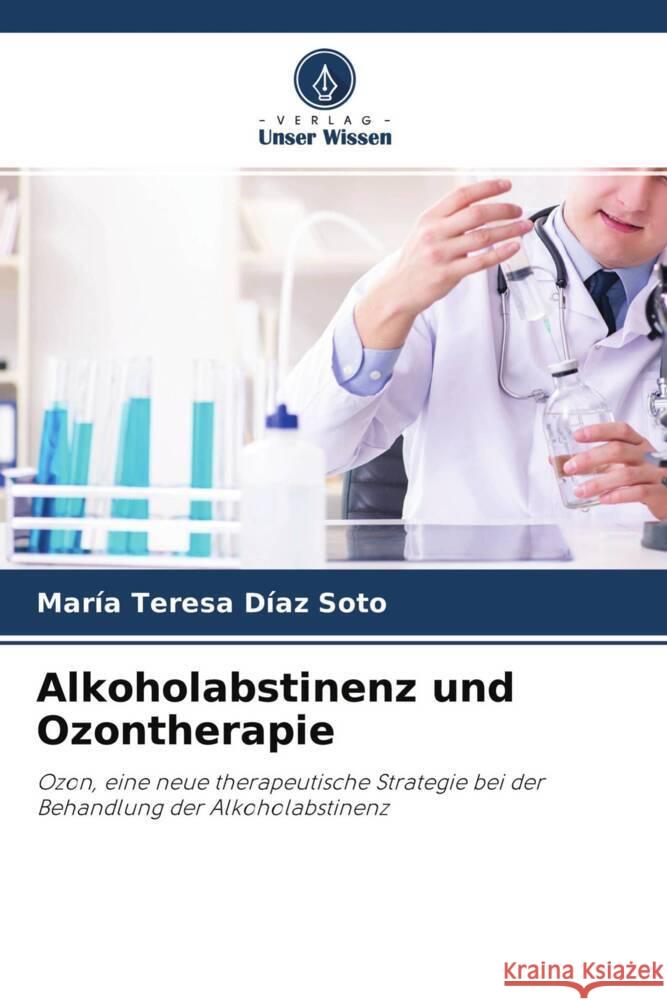 Alkoholabstinenz und Ozontherapie Díaz Soto, María Teresa 9786204699219