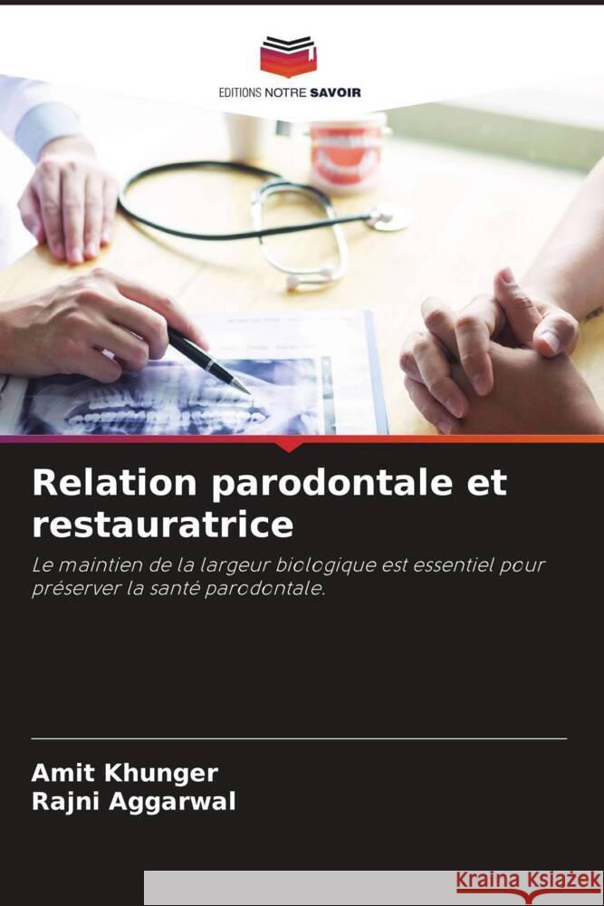 Relation parodontale et restauratrice Khunger, Amit, Aggarwal, Rajni 9786204699370