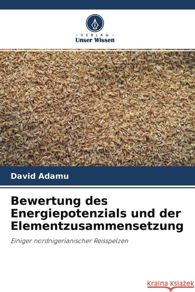 Bewertung des Energiepotenzials und der Elementzusammensetzung Adamu, David 9786204699530