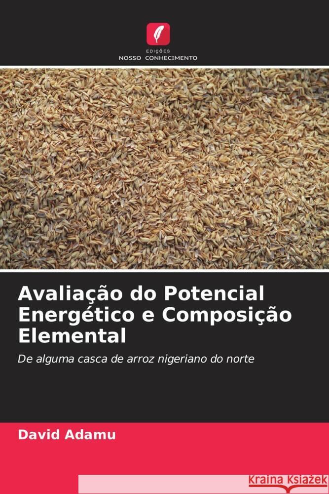 Avaliação do Potencial Energético e Composição Elemental Adamu, David 9786204699578