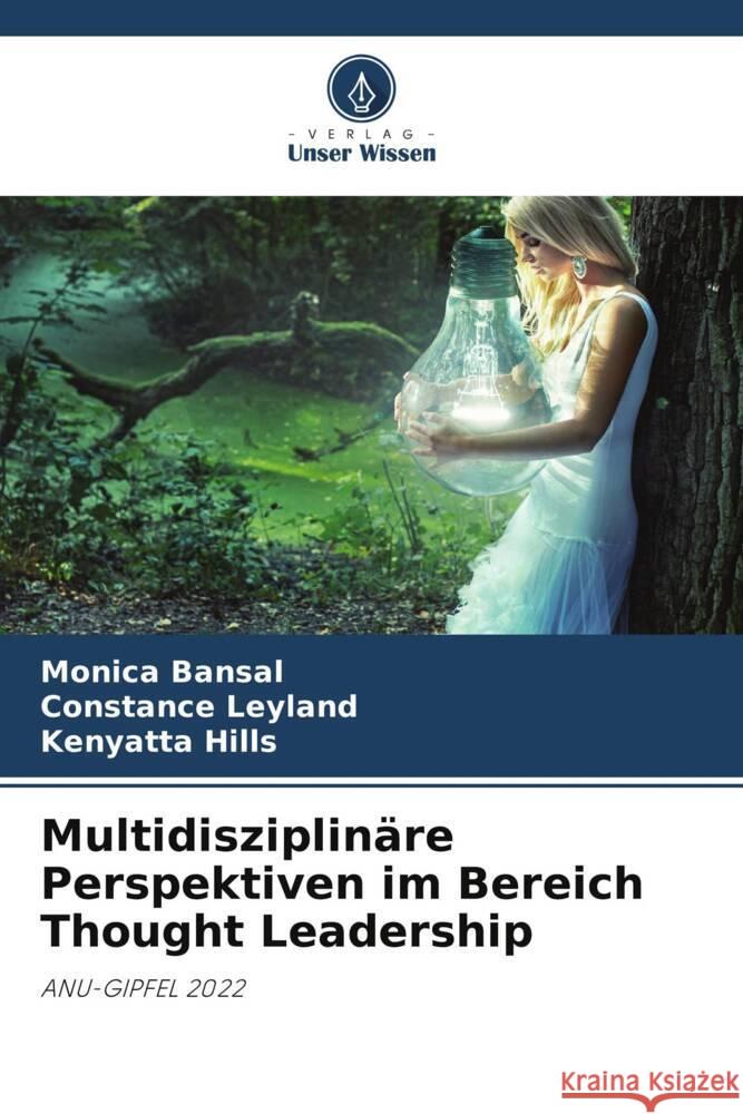 Multidisziplinäre Perspektiven im Bereich Thought Leadership Bansal, Monica, Leyland, Constance, Hills, Kenyatta 9786204699912