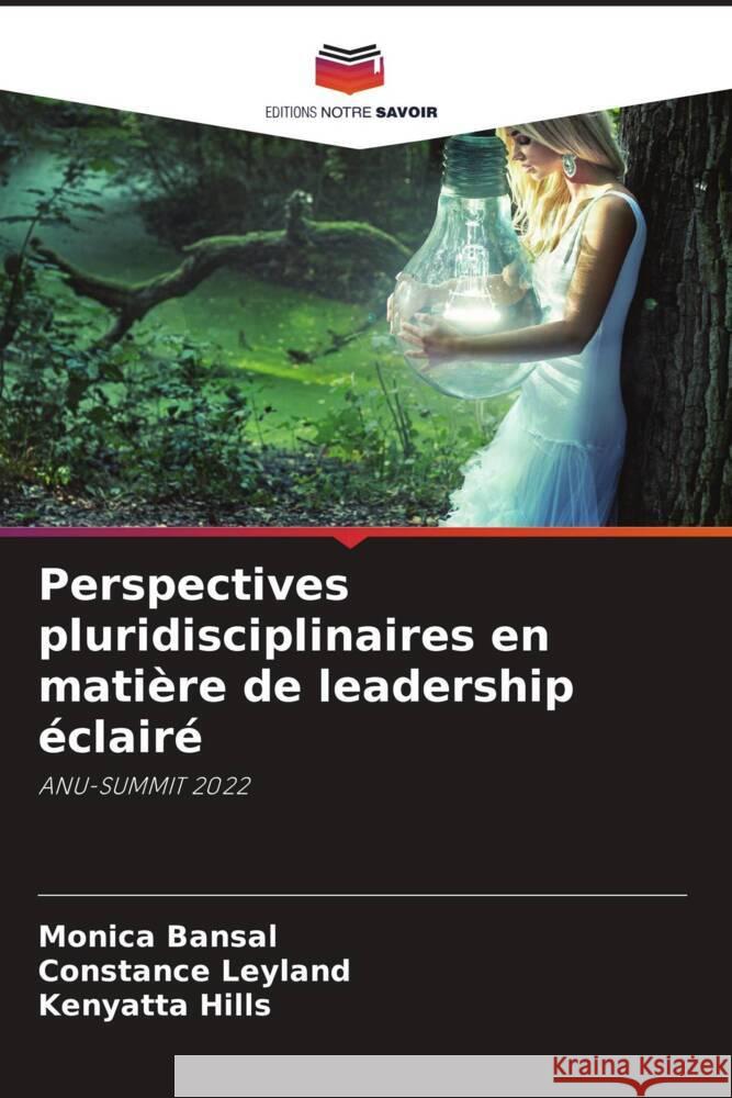 Perspectives pluridisciplinaires en matière de leadership éclairé Bansal, Monica, Leyland, Constance, Hills, Kenyatta 9786204699943