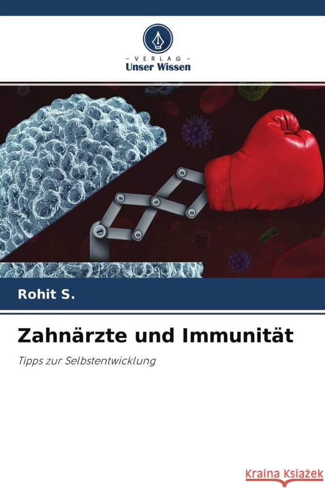 Zahnärzte und Immunität S., Rohit 9786204700069 Verlag Unser Wissen