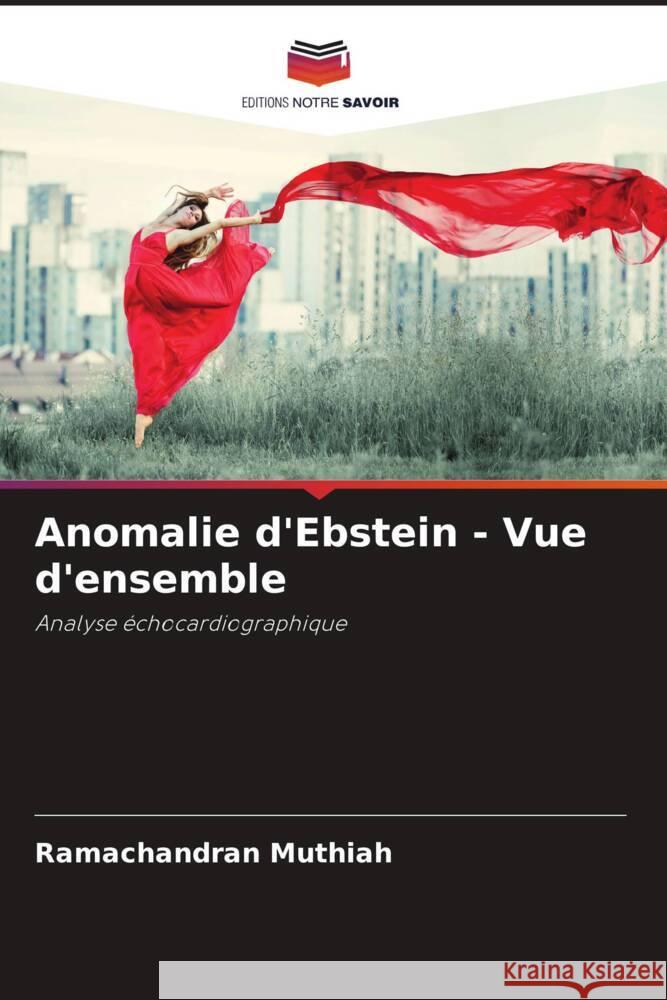 Anomalie d'Ebstein - Vue d'ensemble Muthiah, Ramachandran 9786204700090 Editions Notre Savoir