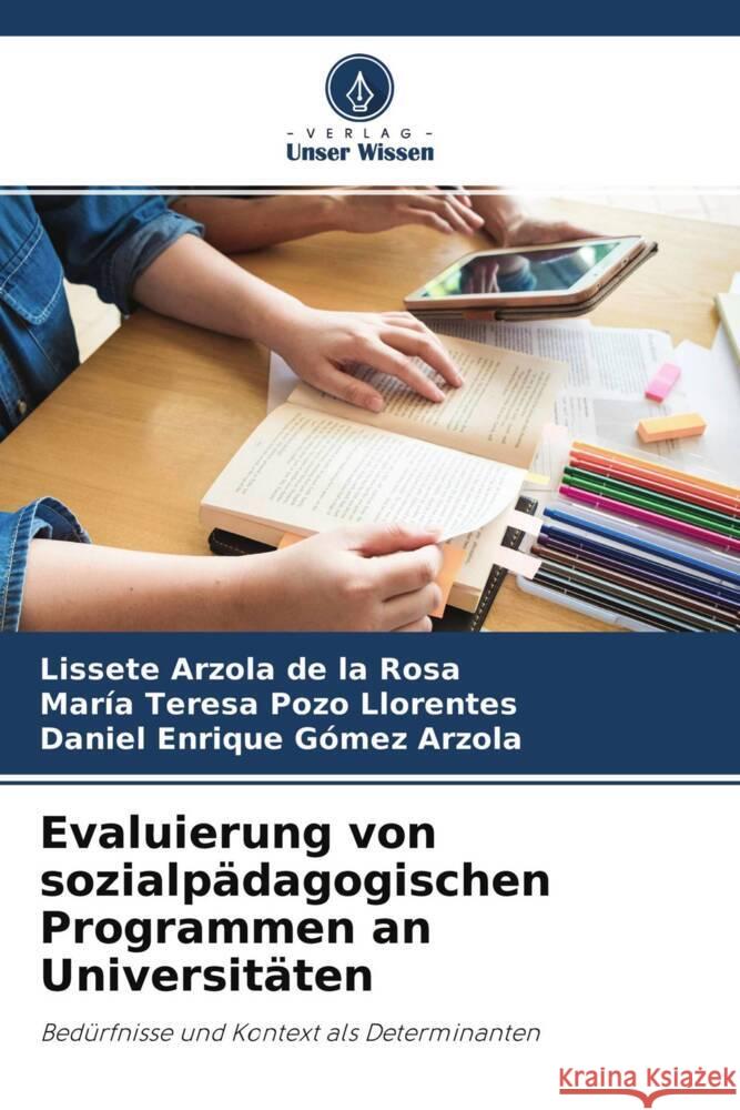 Evaluierung von sozialpädagogischen Programmen an Universitäten Arzola de la Rosa, Lissete, Pozo Llorentes, María Teresa, Gómez Arzola, Daniel Enrique 9786204700298