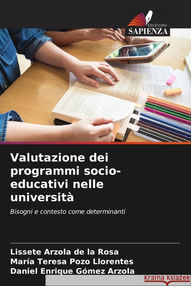 Valutazione dei programmi socio-educativi nelle università Arzola de la Rosa, Lissete, Pozo Llorentes, María Teresa, Gómez Arzola, Daniel Enrique 9786204700328