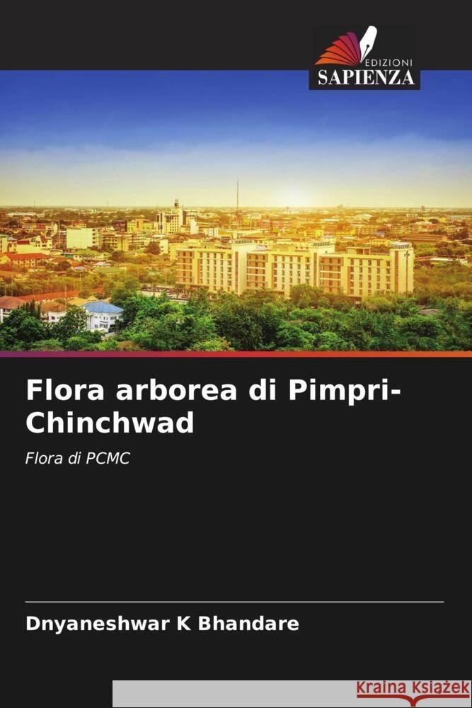 Flora arborea di Pimpri-Chinchwad Bhandare, Dnyaneshwar K 9786204700755