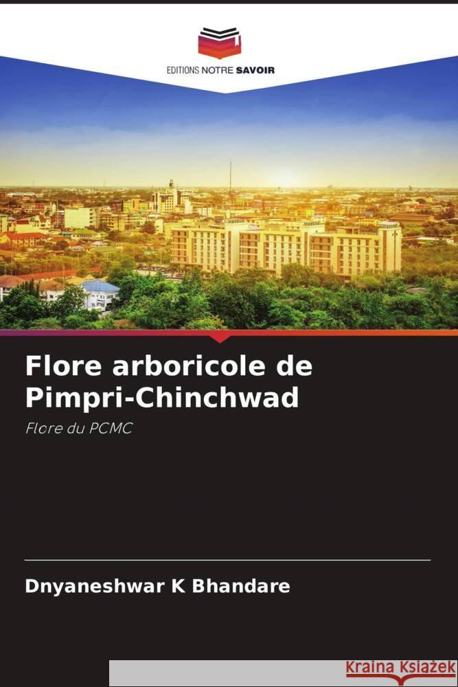 Flore arboricole de Pimpri-Chinchwad Bhandare, Dnyaneshwar K 9786204700762