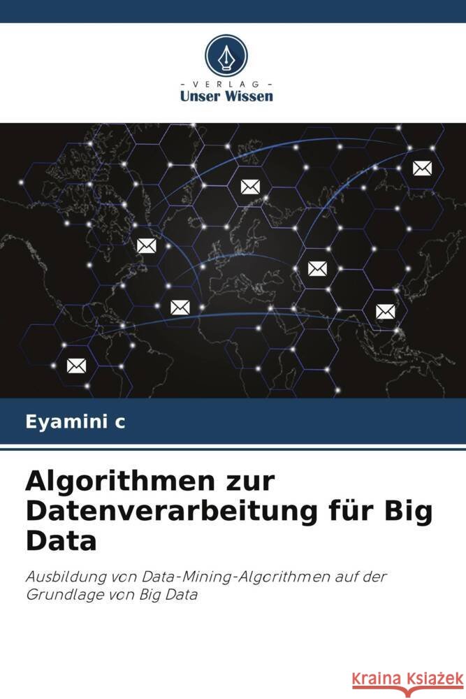 Algorithmen zur Datenverarbeitung für Big Data c, Eyamini 9786204700915 Verlag Unser Wissen