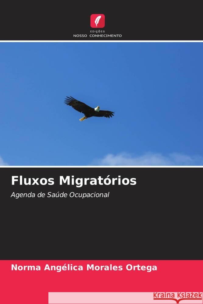 Fluxos Migrat?rios Norma Ang?lica Morale Cruz Garc?a Lirios Oscar Coronado 9786204701622