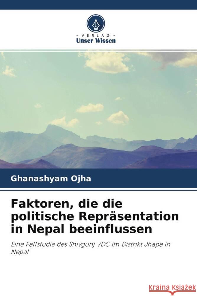 Faktoren, die die politische Repräsentation in Nepal beeinflussen Ojha, Ghanashyam 9786204702490