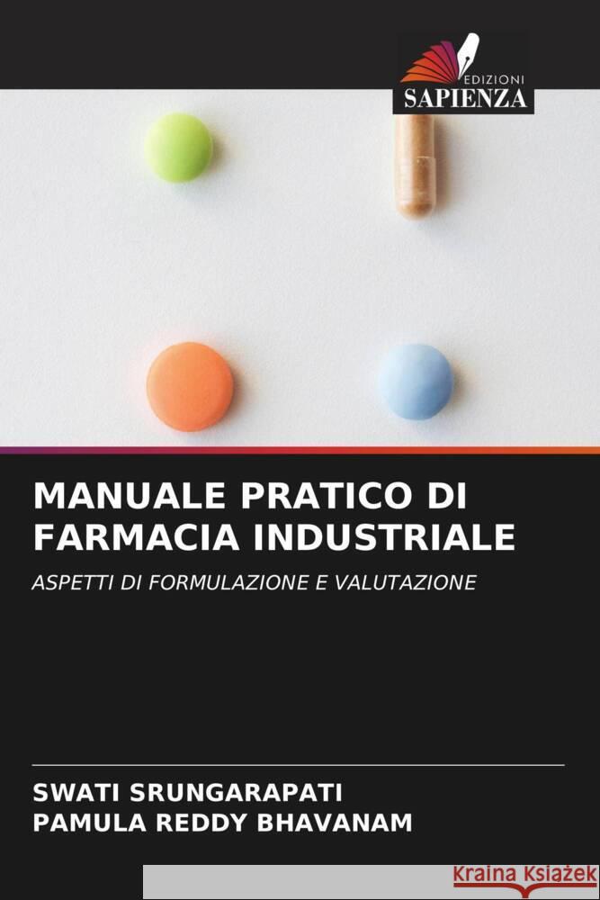 MANUALE PRATICO DI FARMACIA INDUSTRIALE Srungarapati, Swati, BHAVANAM, PAMULA REDDY 9786204702711