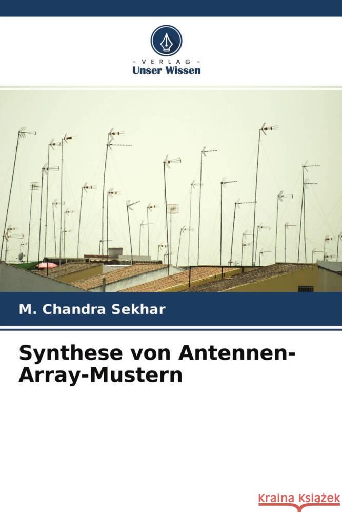 Synthese von Antennen-Array-Mustern Chandra Sekhar, M. 9786204703114