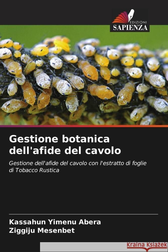 Gestione botanica dell'afide del cavolo Abera, Kassahun Yimenu, mesenbet, ziggiju 9786204703411 Edizioni Sapienza
