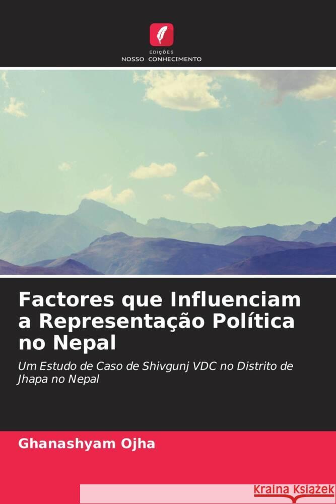 Factores que Influenciam a Representação Política no Nepal Ojha, Ghanashyam 9786204703466