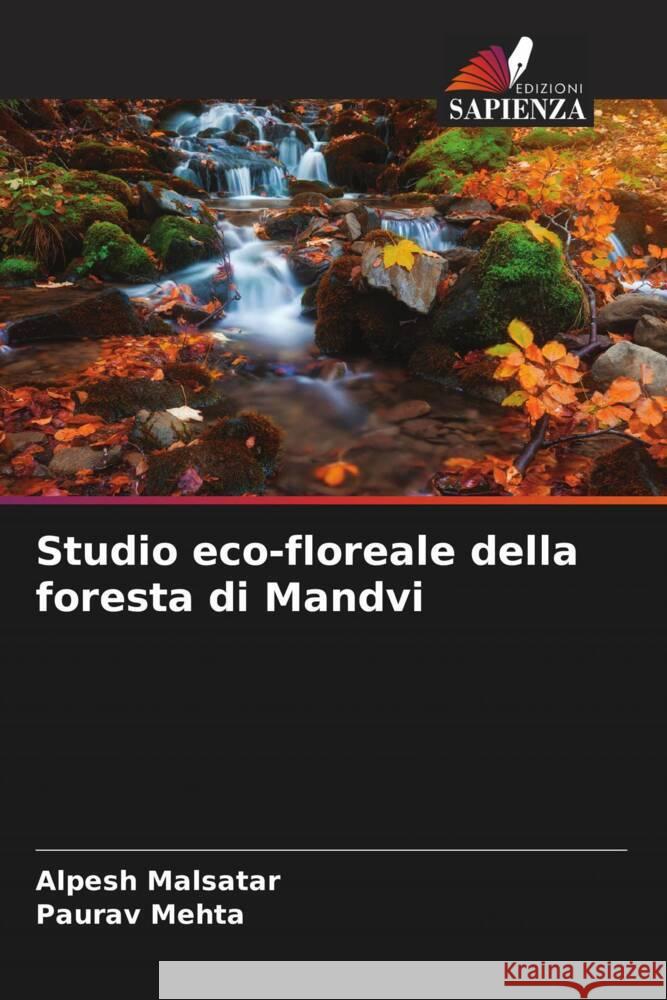 Studio eco-floreale della foresta di Mandvi Malsatar, Alpesh, Mehta, Paurav 9786204703831 Edizioni Sapienza