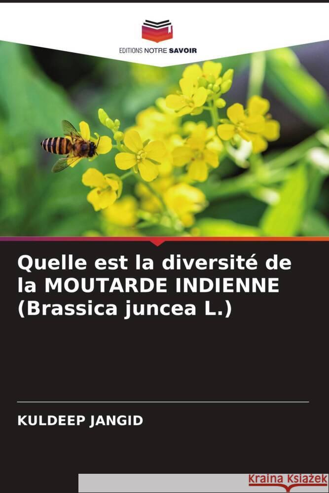 Quelle est la diversité de la MOUTARDE INDIENNE (Brassica juncea L.) Jangid, Kuldeep 9786204705552