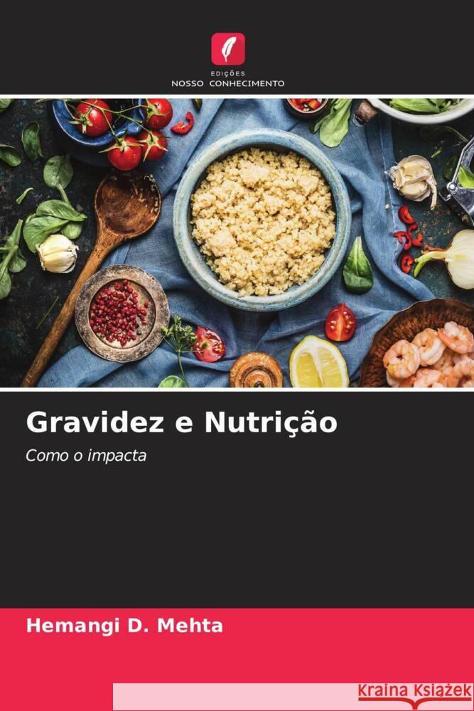 Gravidez e Nutrição Mehta, Hemangi D. 9786204705934