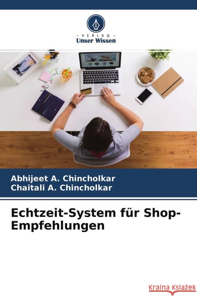 Echtzeit-System für Shop-Empfehlungen Chincholkar, Abhijeet A., Chincholkar, Chaitali A. 9786204707211