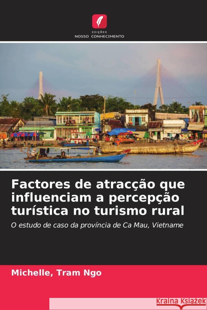 Factores de atracção que influenciam a percepção turística no turismo rural Ngo, Michelle, Tram 9786204707808