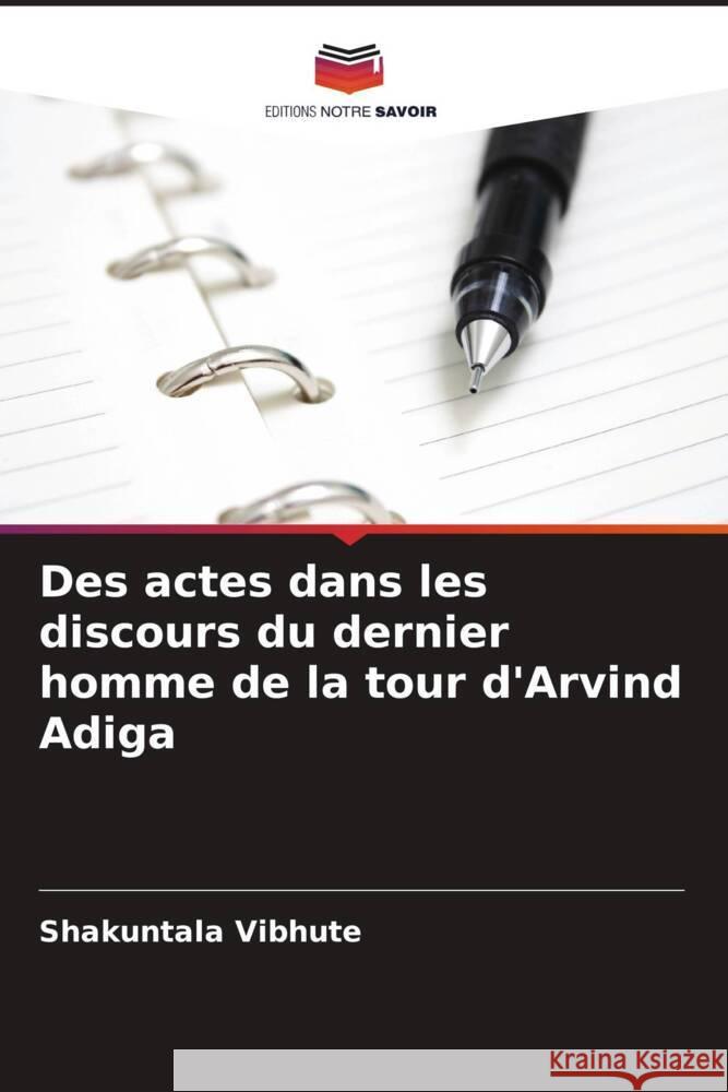 Des actes dans les discours du dernier homme de la tour d'Arvind Adiga Vibhute, Shakuntala 9786204707938