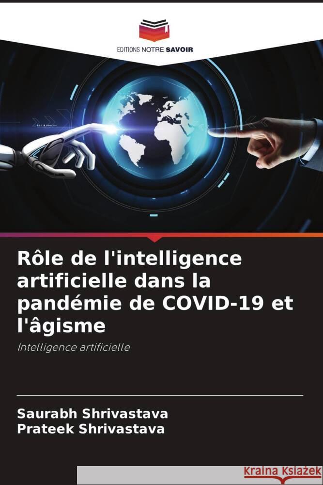 Rôle de l'intelligence artificielle dans la pandémie de COVID-19 et l'âgisme Shrivastava, Saurabh, Shrivastava, Prateek 9786204708102