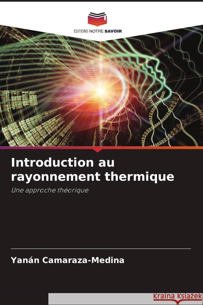 Introduction au rayonnement thermique Camaraza-Medina, Yanán 9786204708225