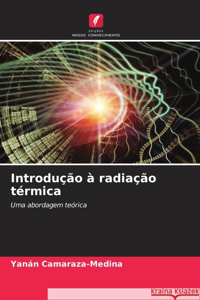 Introdução à radiação térmica Camaraza-Medina, Yanán 9786204708249