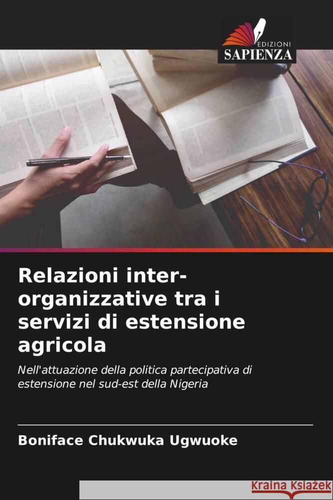 Relazioni inter-organizzative tra i servizi di estensione agricola Ugwuoke, Boniface Chukwuka 9786204708362 Edizioni Sapienza