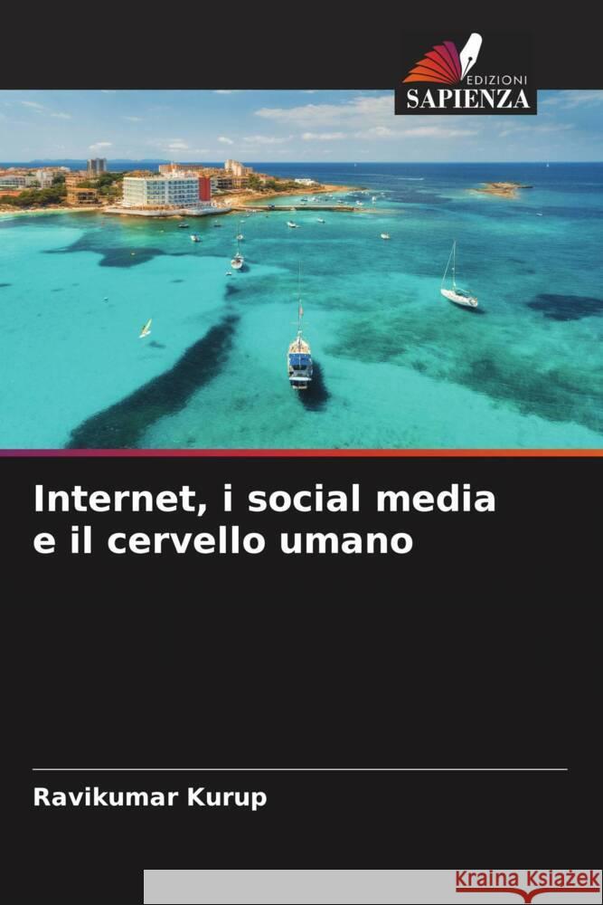 Internet, i social media e il cervello umano Kurup, Ravikumar 9786204708744