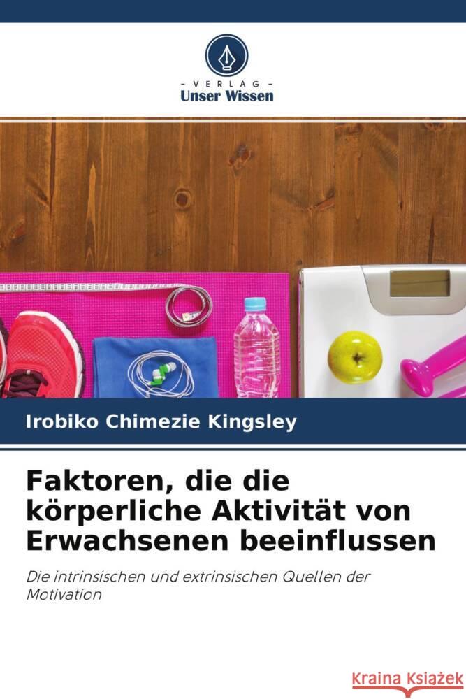 Faktoren, die die körperliche Aktivität von Erwachsenen beeinflussen Kingsley, Irobiko Chimezie 9786204709871