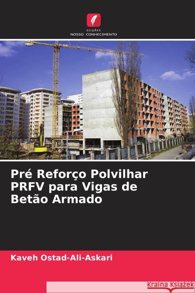 Pr? Refor?o Polvilhar PRFV para Vigas de Bet?o Armado Kaveh Ostad-Ali-Askari Saeid Eslamian Mohsen Ghane 9786204709963 Edicoes Nosso Conhecimento