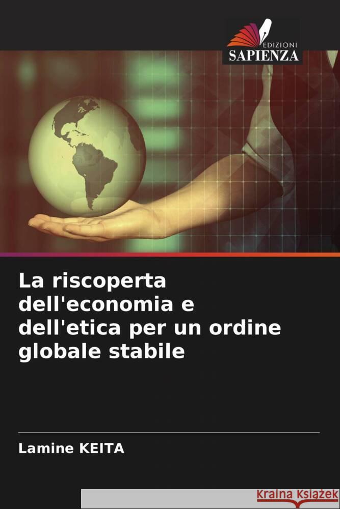 La riscoperta dell'economia e dell'etica per un ordine globale stabile Keita, Lamine 9786204710068