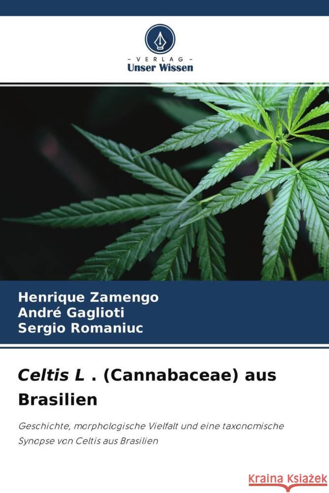 Celtis L . (Cannabaceae) aus Brasilien Zamengo, Henrique, Gaglioti, André, Romaniuc, Sergio 9786204710198