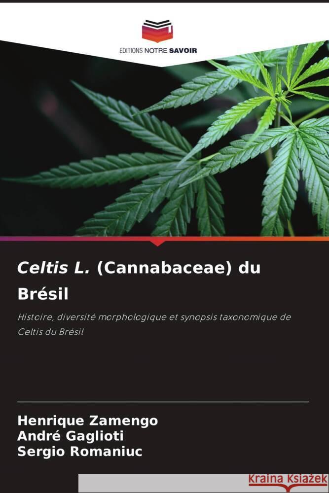 Celtis L. (Cannabaceae) du Brésil Zamengo, Henrique, Gaglioti, André, Romaniuc, Sergio 9786204710228