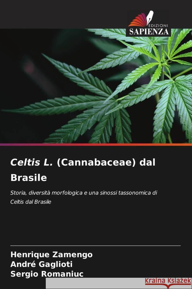 Celtis L. (Cannabaceae) dal Brasile Zamengo, Henrique, Gaglioti, André, Romaniuc, Sergio 9786204710235