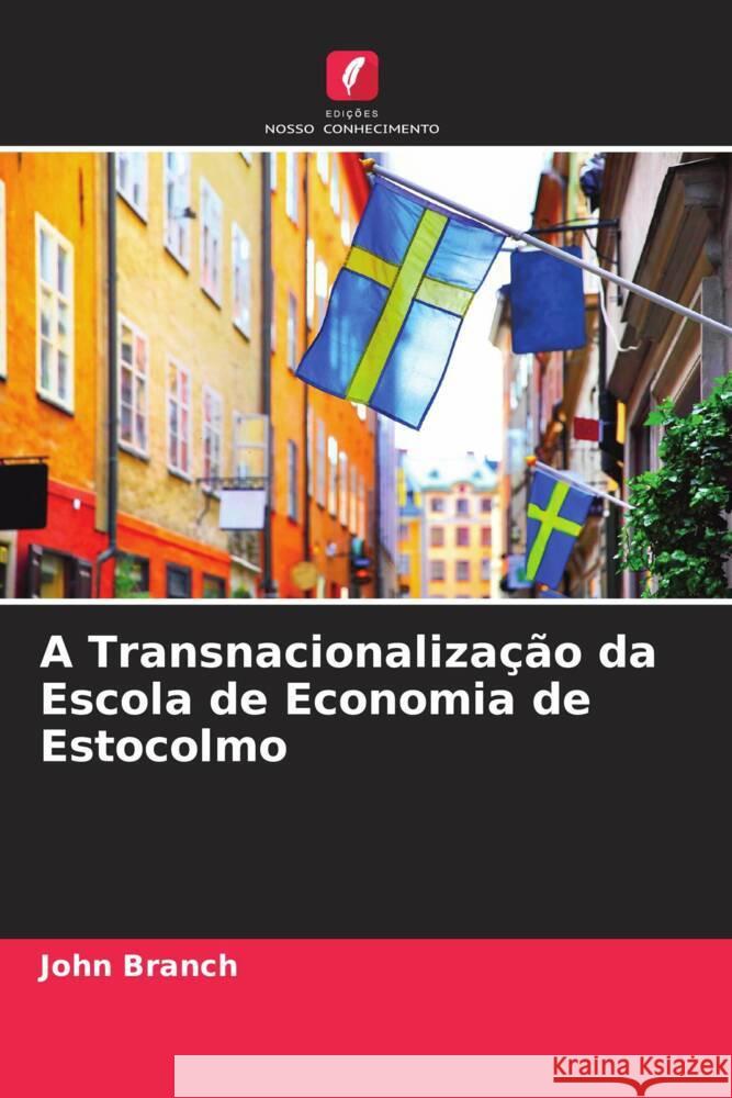 A Transnacionalização da Escola de Economia de Estocolmo Branch, John 9786204710419