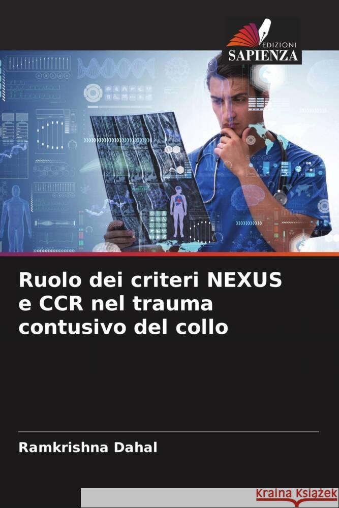 Ruolo dei criteri NEXUS e CCR nel trauma contusivo del collo Dahal, Ramkrishna 9786204711140