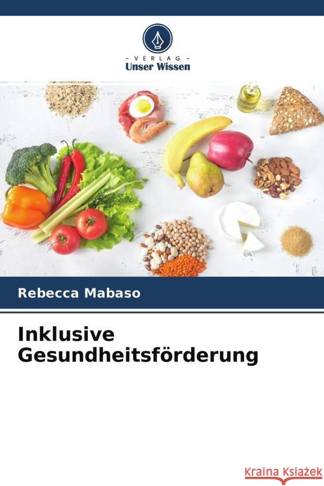 Inklusive Gesundheitsförderung Mabaso, Rebecca 9786204711461 Verlag Unser Wissen