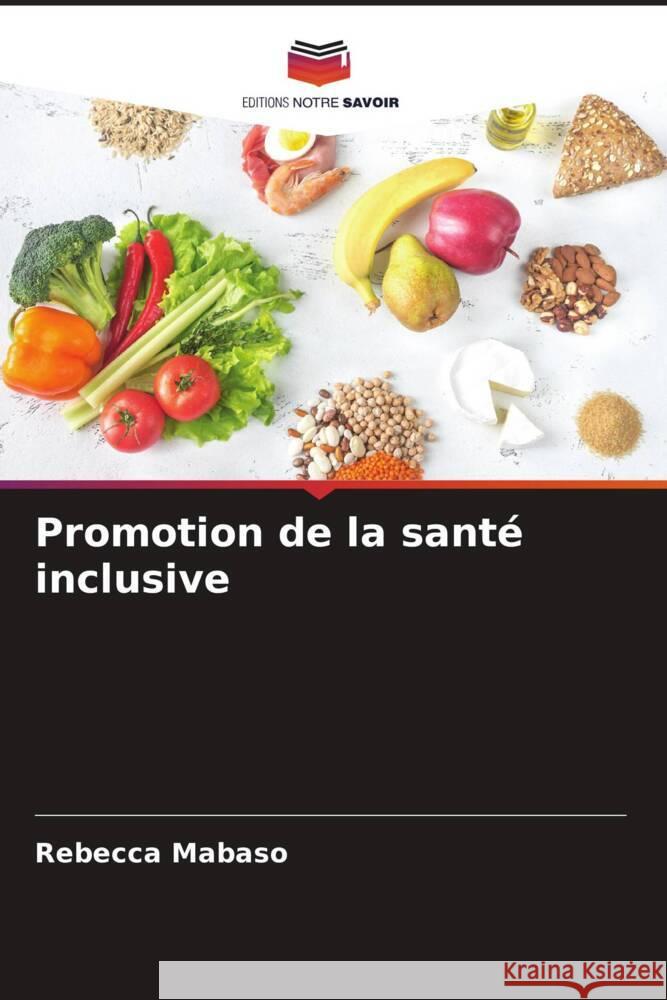 Promotion de la santé inclusive Mabaso, Rebecca 9786204711485 Editions Notre Savoir