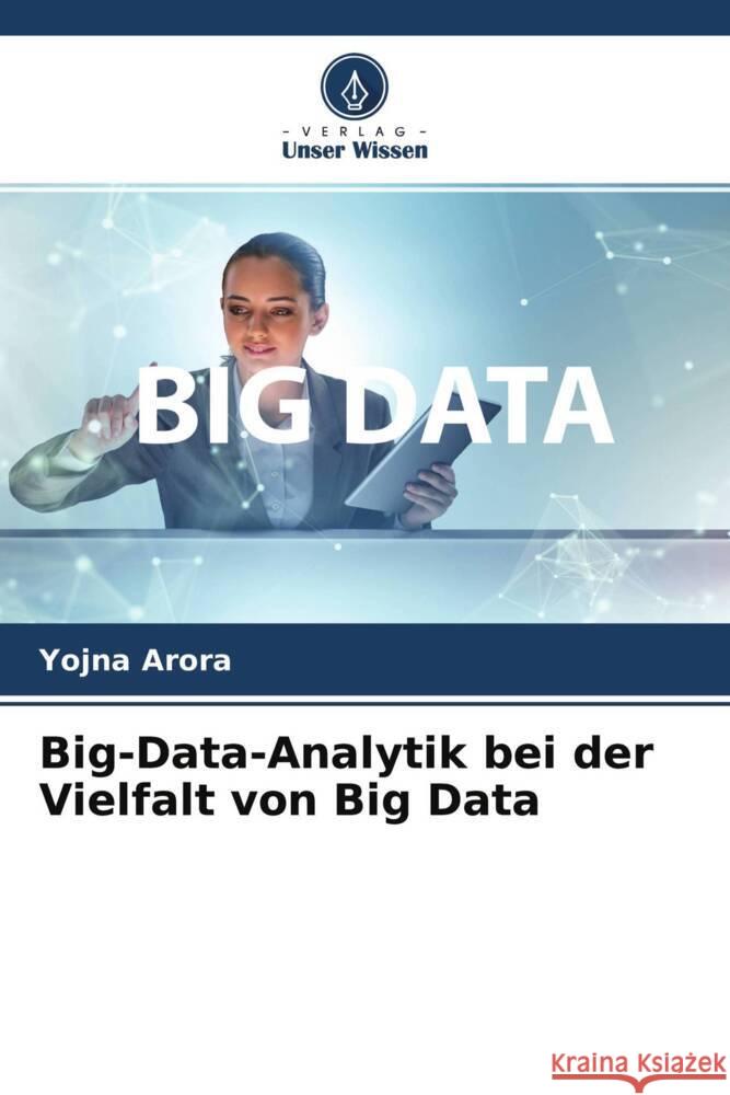 Big-Data-Analytik bei der Vielfalt von Big Data Arora, Yojna 9786204711706