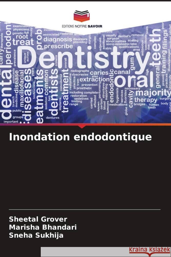 Inondation endodontique Grover, Sheetal, Bhandari, Marisha, Sukhija, Sneha 9786204711843