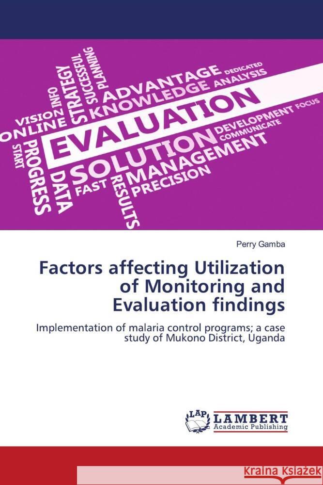 Factors affecting Utilization of Monitoring and Evaluation findings Gamba, Perry 9786204714943
