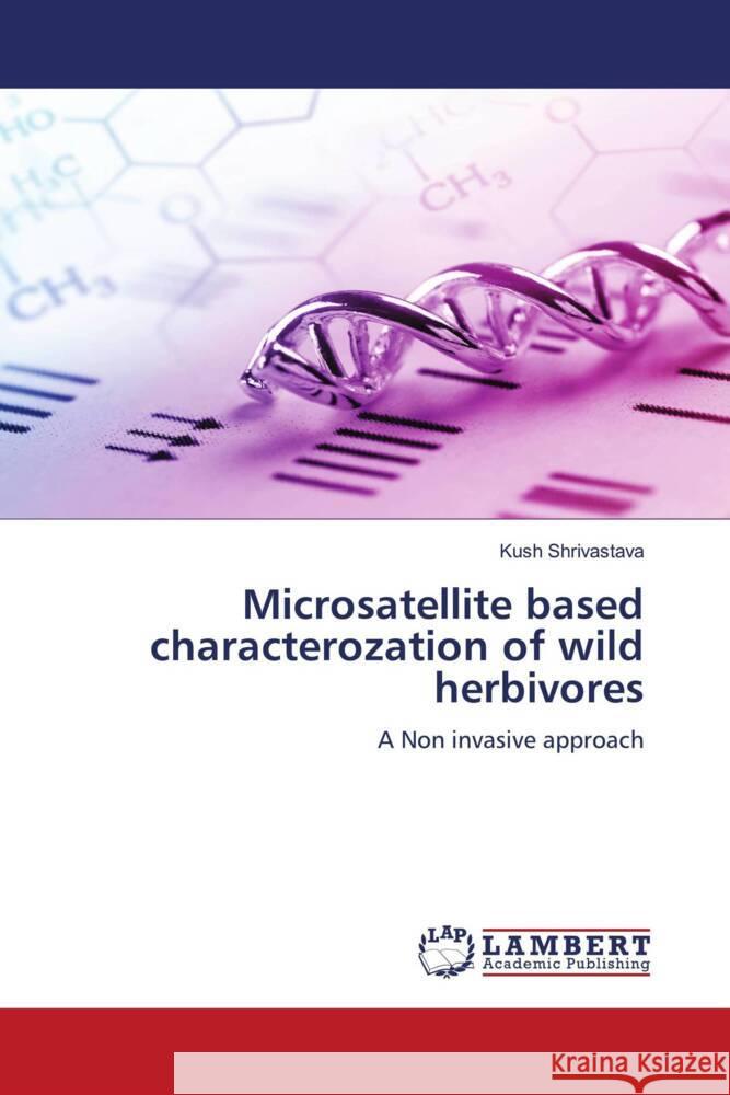 Microsatellite based characterozation of wild herbivores Shrivastava, Kush 9786204716039