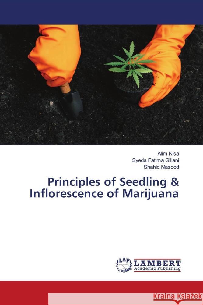 Principles of Seedling & Inflorescence of Marijuana Nisa, Alim, Gillani, Syeda Fatima, Masood, Shahid 9786204716886 LAP Lambert Academic Publishing