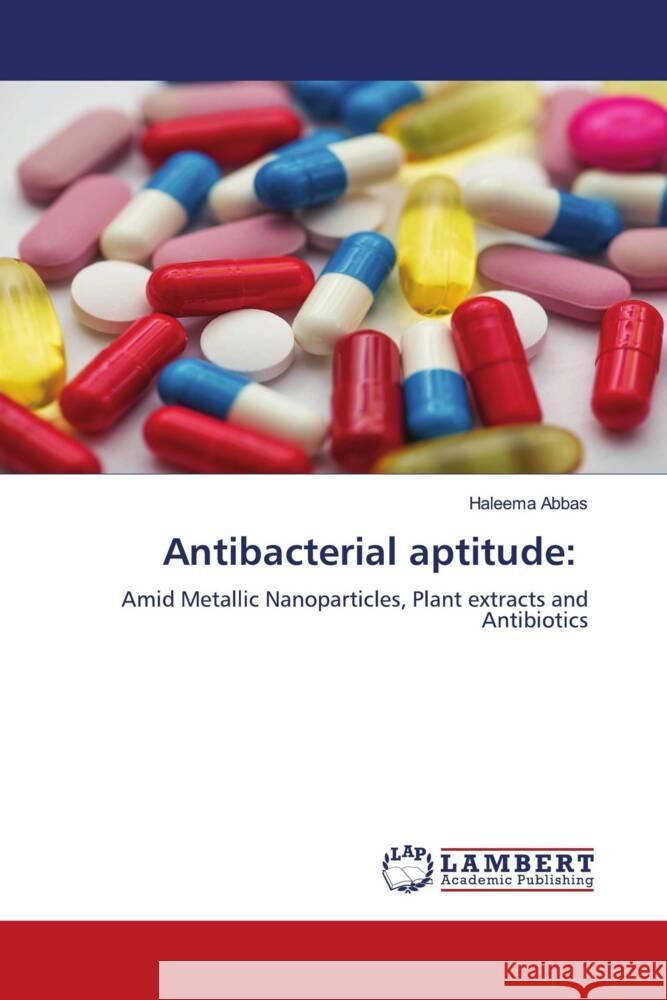 Antibacterial aptitude: Abbas, Haleema 9786204718460