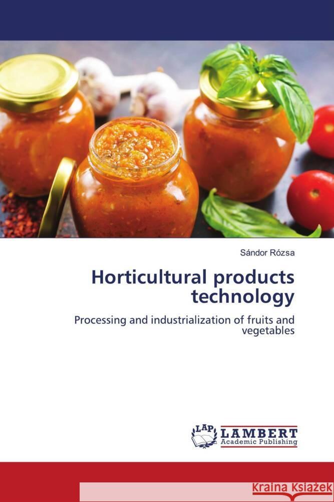 Horticultural products technology Rózsa, Sándor 9786204718651