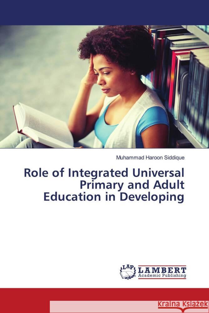 Role of Integrated Universal Primary and Adult Education in Developing Siddique, Muhammad Haroon 9786204719450